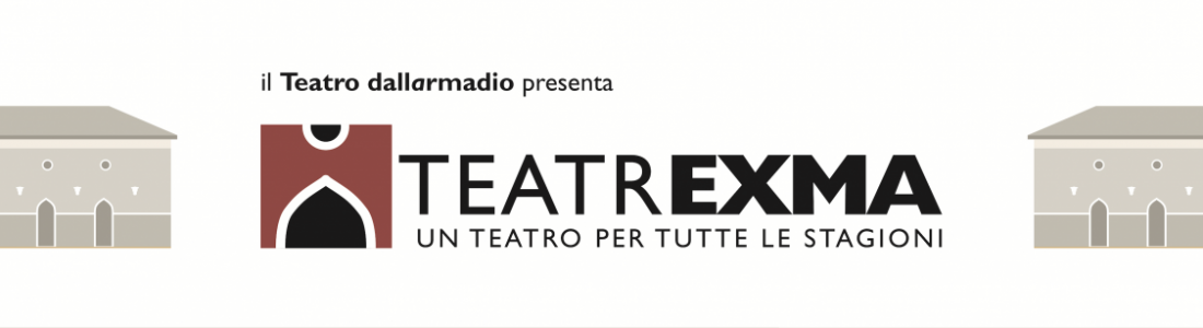 TeatrExma – un teatro per tutte le stagioni  – Comunicato Stampa
